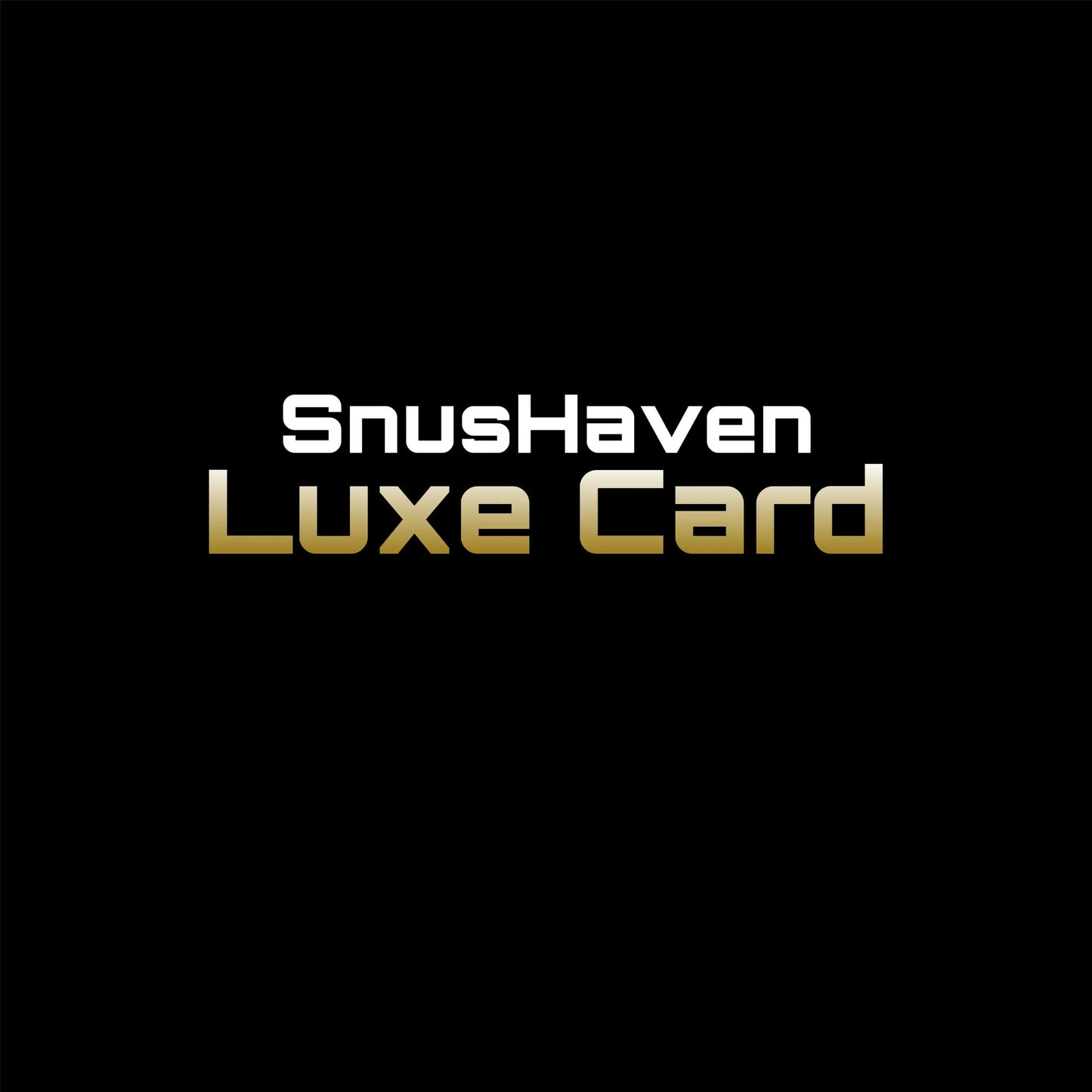 SnusHaven Luxe Card